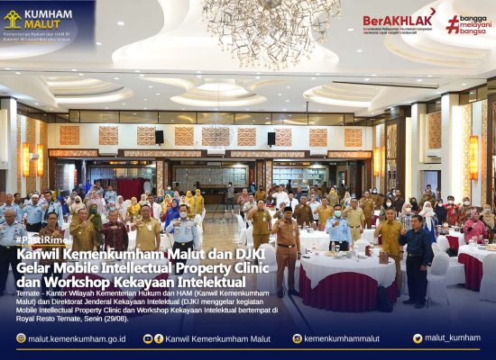 Kanwil Kemenkumham Malut dan DJKI Gelar Mobile Intellectual Property Clinic dan Workshop Kekayaan Intelektual